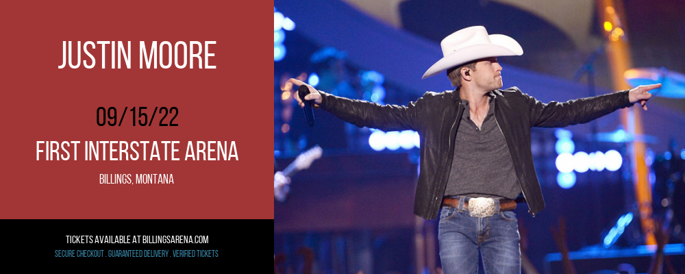 Justin Moore at First Interstate Arena tickets Justin Moore at First Interstate Arena