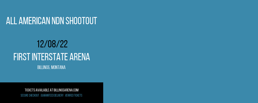 All American NDN Shootout at First Interstate Arena tickets All American NDN Shootout at First Interstate Arena