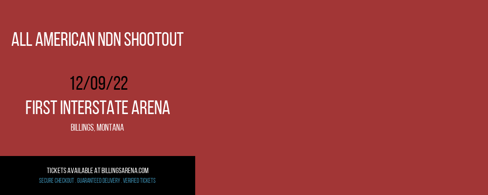 All American NDN Shootout at First Interstate Arena tickets All American NDN Shootout at First Interstate Arena