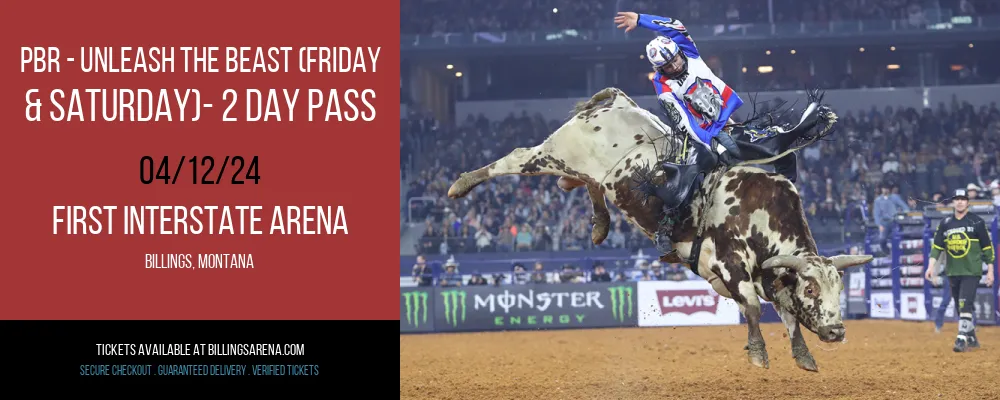 PBR - Unleash The Beast (Friday & Saturday)- 2 Day Pass at First Interstate Arena