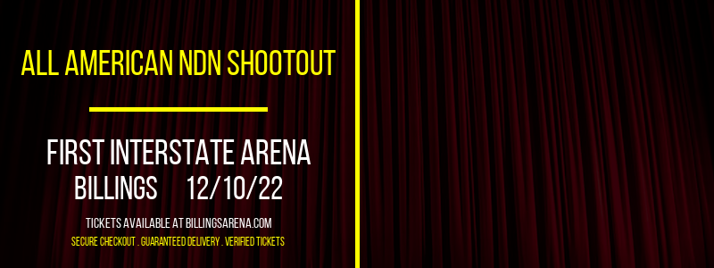 All American NDN Shootout at First Interstate Arena tickets All American NDN Shootout at First Interstate Arena